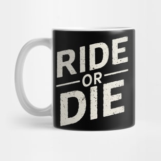 Ride or Die Mug